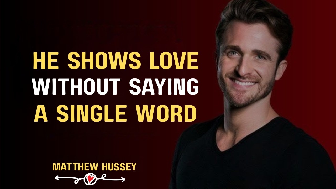 How a MAN Shows He is In LOVE WITH YOU without Saying a Single Word | Matthew Hussey |