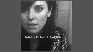 Melanie C - Don&#39;t Need This [Live] (audio)