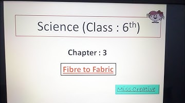 NCERT Class 6 Science Chapter 3 Fibre to Fabric/ English/Answers to all Questions