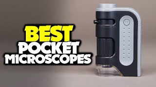 TOP 6: BEST Pocket Microscopes of 2021