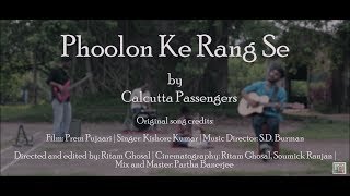 Video thumbnail of "Phoolon Ke Rang Se | Cover |  Music Video | Kishore Kumar | Calcutta Passengers"