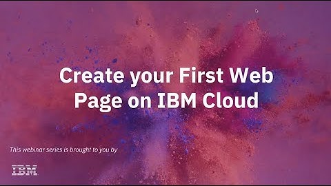 Create your first web page on IBM Cloud - All in one | 2020