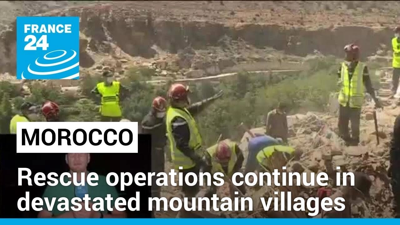 Morocco earthquake: Rescue teams step up effort in devastated mountain villages • FRANCE 24