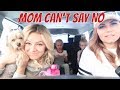 MOM CAN'T SAY NO FOR THE DAY | THE LEROYS