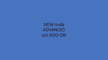 Reviewing The Latest Updates To The NAO NVDA ADVANCED OCR ADD-ON