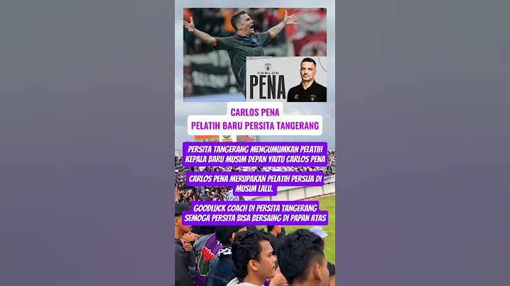 CARLOS PENA PELATIH BARU PERSITA TANGERANG. #persitatangerang #persija #persita #laviola #timnas