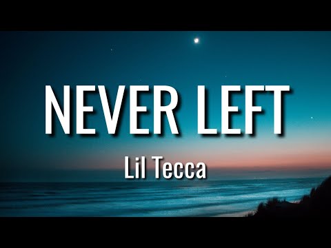 Lil Tecca - Never Left (lyrics)