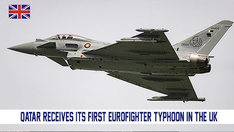 Finally!! Qatar receives its first Eurofighter Typhoon in the UK