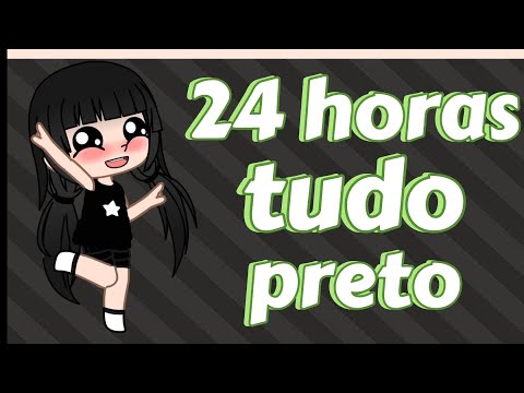 24 horas tudo preto( gacha club) 