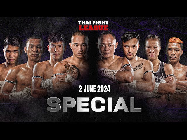 THAI FIGHT LEAGUE SPECIAL | 2 มิ.ย. 67 class=