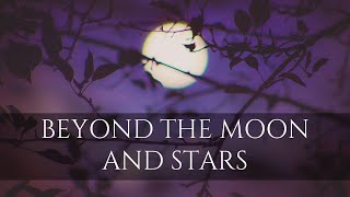 BEYOND THE MOON AND STARS | Dan Schutte