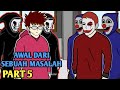 AWAL DARI SEBUAH MASALAH PART 5 - DRAMA ANIMASI