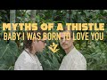 Myths of a Thistle - Baby I Was Born To Love You (Official Video)