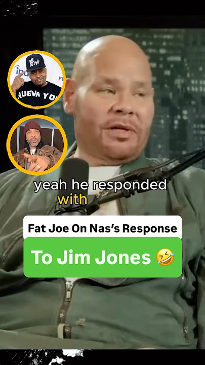 Fat Joe On Nas’s Response To Jim Jones 🤣