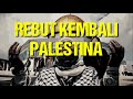 REBUT KEMBALI KEMERDEKAAN PALESTINA