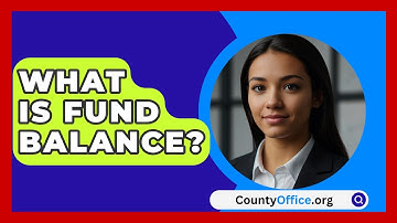What Is Fund Balance? - CountyOffice.org