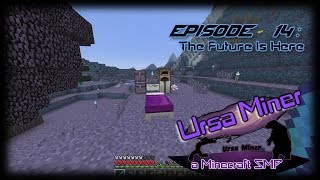 Ursa Miner - Episode 14: The Future Is Here