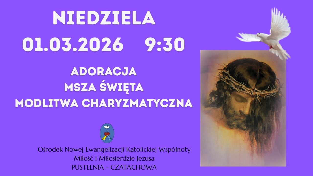 Różaniec, Msza Święta, Modlitwa charyzmatyczna. Transmisja Online. 01.03.2026 r .Godz. 9:30