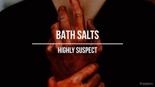 || Highly Suspect - Bath Salts || (Sub. Español)