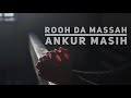 | Rooh Da Massah | Ankur Masih | (Audio) | Prayer Song Dedicated To My Father Gopal Masih | Mp3 Song