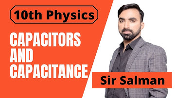 10th Class | Physics | Chapter 13 | Electrostatics | Capacitors and Capacitance | 10 Physics |Lec.07