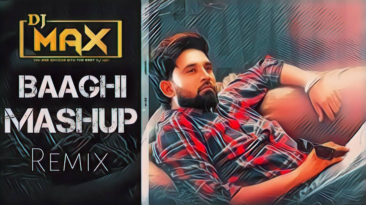Baaghi Remix Mashup Dhol Mix Dj Max  Baaghi All Songs  Bhangra Mashup  Punjabi New Songs Latest