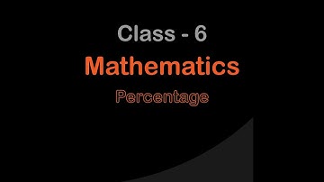 Mathematics - Class 6 - Percentage - Part 2