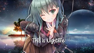 Nightcore ↠ This is Nightlife [Dj Gollum Radio Edit]