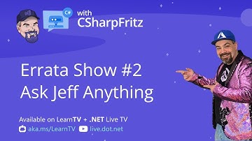 Learn C# with CSharpFritz - Errata Show #2 - Ask Jeff Anything