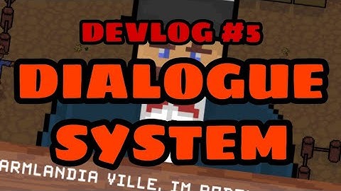 DEVLOG # 5 - DIALOGUE SYSTEM