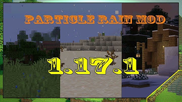 Particle Rain Mod 1.17.1 & How To Download and Install for Minecraft