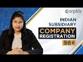 Indian subsidiary company registration          corpbiz