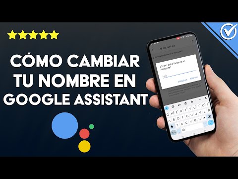 ¿Cómo cambiar tu nombre en GOOGLE ASSISTANT para que te llame de otra forma?