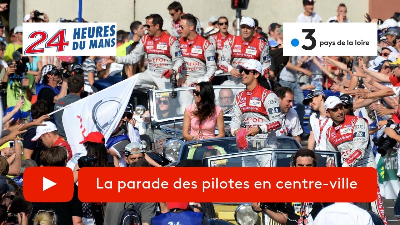 24 heures du Mans 2019 :  la parade des pilotes au centre-ville - France 3 Pays de la Loire