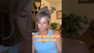 Trad Bow Setup W Meredith Powroznik Archery Elk And Whitetail