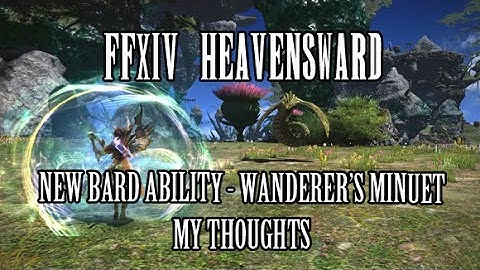 FFXIV Heavensward: New Bard Ability - Wanderer