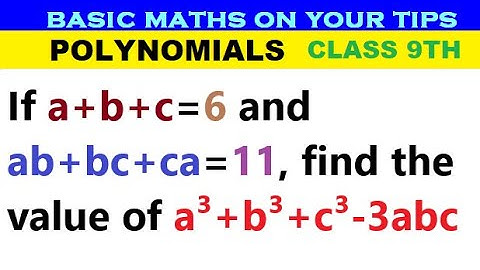 If a+b+c=6 & ab+bc+ca=11 find the value of a³+b³+c³-3abc