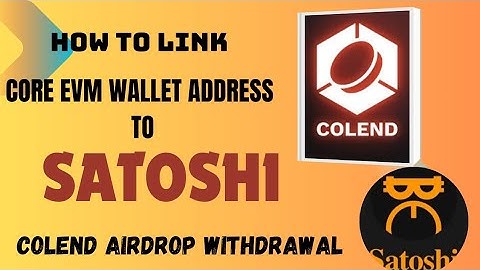 Colend address linking || How to Create and link Core EVM withdrawal address to satoshi