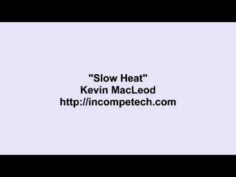 Kevin MacLeod ~ Slow Heat