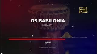 Os Babilonia - Inamatu