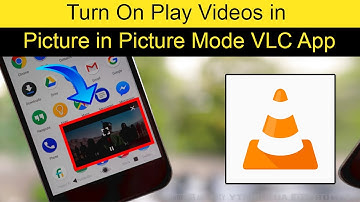 How to Turn On Play Videos in Picture in Picture Mode in VLC App?