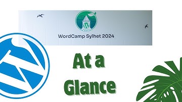 WordCamp Sylhet 2024 At a Glance: The Biggest WordPress Event in Sylhet