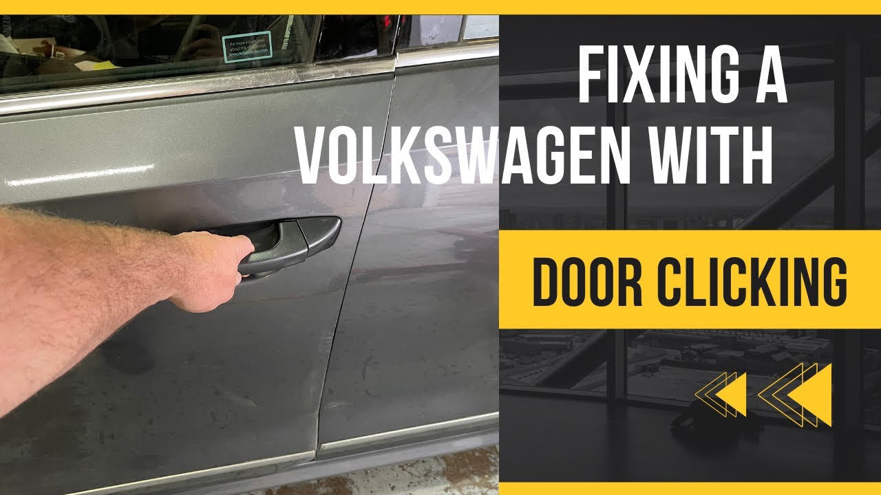 Clicking Noise When Opening And Closing Volkswagen Door YouTube Clicking Noise When Opening And Closing Volkswagen Door YouTube