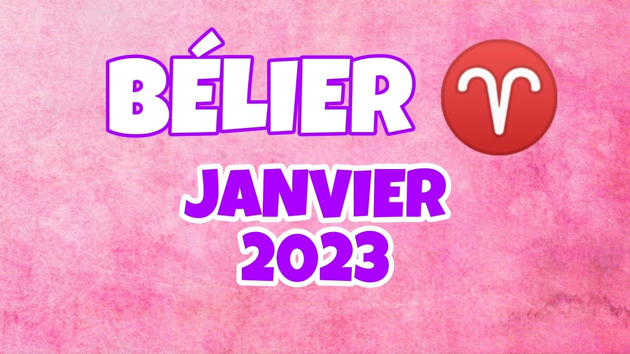 Horoscope Belier Janvier 2023null