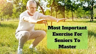 Most Important Exercise For Seniors To Master