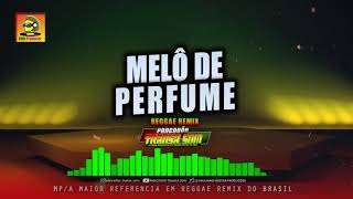 MELO DE PERFUME REGGAE REMIX(#PANCADÃO#TRANSA#SOM)@robproducer1