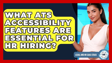What ATS Accessibility Features Are Essential For HR Hiring? - Legal And HR SaaS Stack