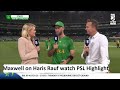 Maxwell on Haris Rauf Watch PSL Highlights