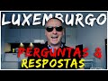 Luxemburgo - Respondendo dúvidas dos comentários! Como é morar aqui? Cidadania, línguas usadas, etc.