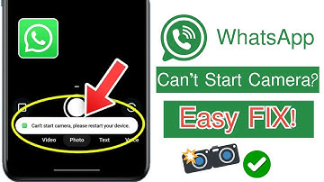 How to Fix WhatsApp “Can’t Start Camera, Please Restart Your Device” Error